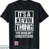 Kevin Gates T-Shirt It’s Kevin Thing You Wouldnt Understand