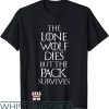 Lone Wolf T-Shirt The Lone Wolf Dies But The Pack Survives