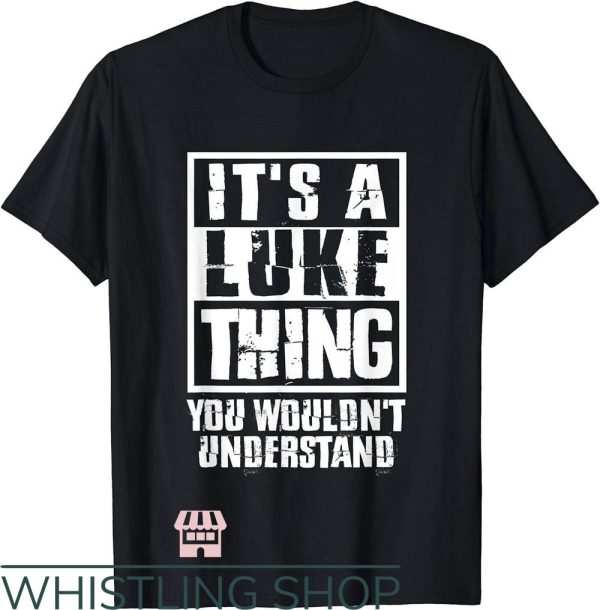 Luke Bryan T-Shirt It’s A Luke Thing You Wouldn’t Understand