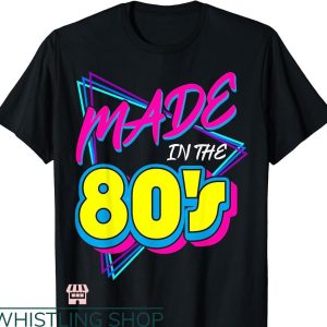 Made In The 80’s T-shirt Retro Nineteen Eighties Vintage