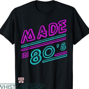 Made In The 80’s T-shirt Retro Style Eighties