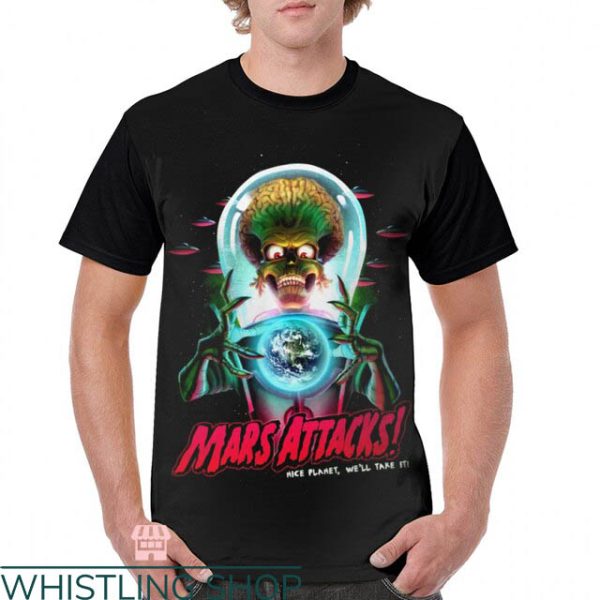 Mars Attack T-shirt Mars Attack Nice Planet T-shirt