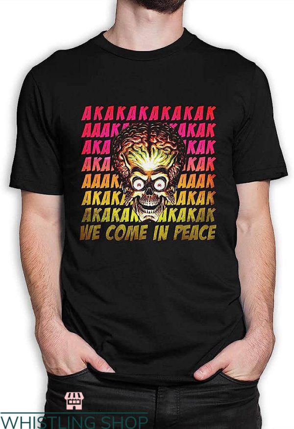 Mars Attack T-shirt Mars Attack We Come In Peace T-shirt