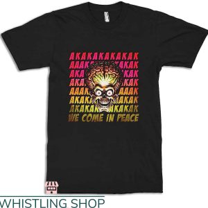 Mars Attack T shirt Mars Attack We Come In Peace T shirt 2