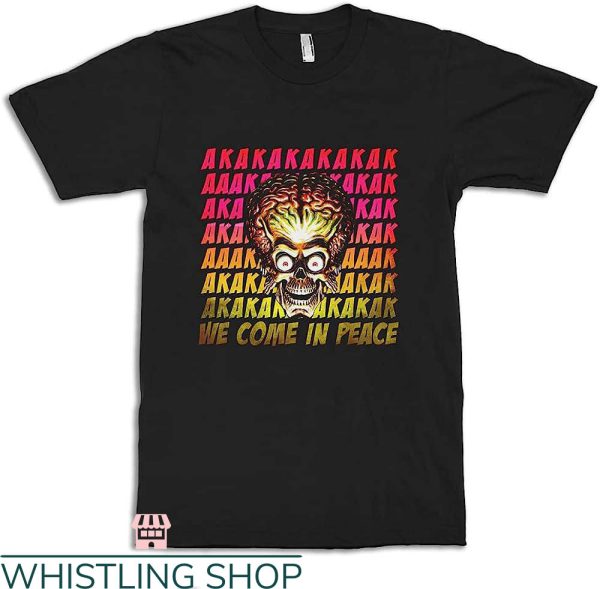 Mars Attack T-shirt Mars Attack We Come In Peace T-shirt