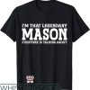 Mason James T-Shirt Im That Legendary Mason