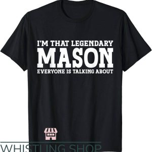 Mason James T-Shirt Im That Legendary Mason