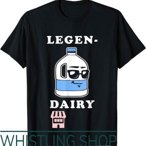 Milk Maker T-Shirt Funny Joke Legen Dairy Legendary