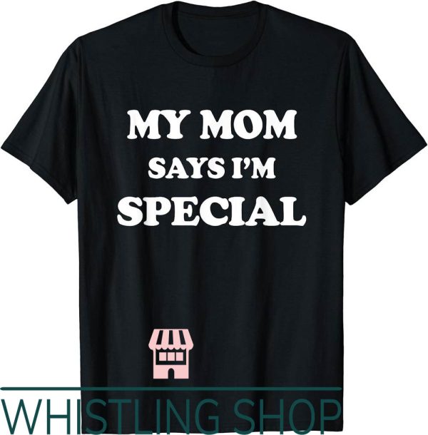 Mom And Son T-Shirt Funny My Says Im Special For