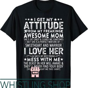 Mom And Son T-Shirt Get My Attitude From My Freaking Gifts