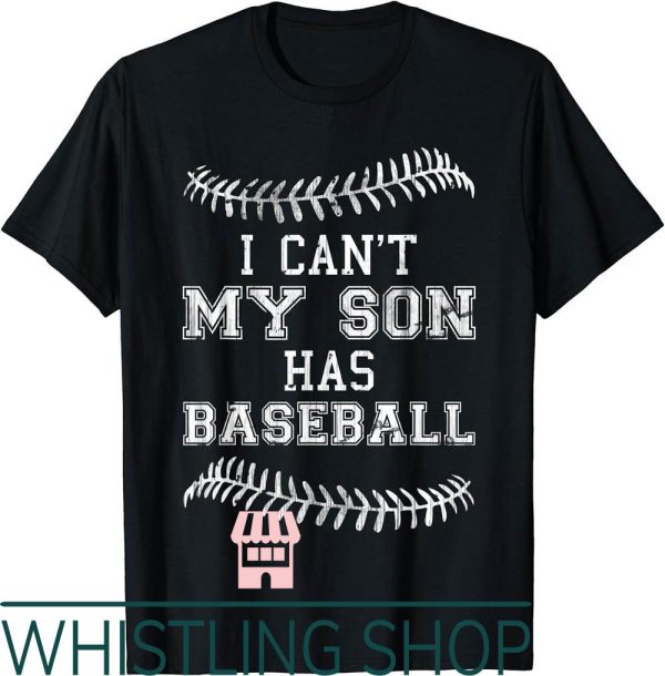 Mom And Son T-Shirt I Cant My Has Baseball Player Practice
