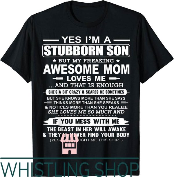 Mom And Son T-Shirt Im But My Freaking Awesome Mom Love Me