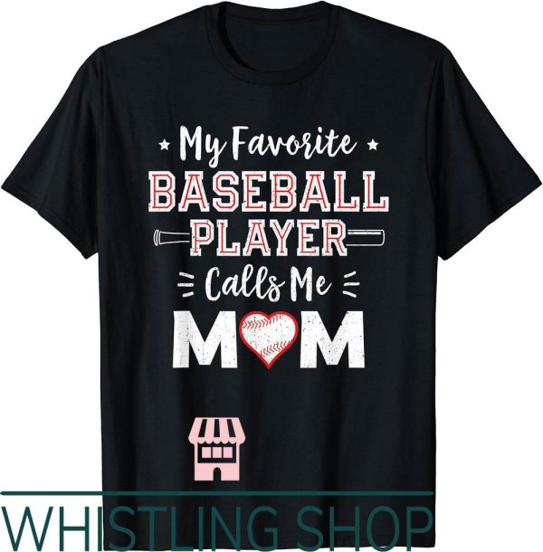 Mom And Son T-Shirt My Favorite Baseball Player Calls Me