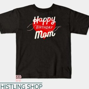 Mom Birthday T Shirt