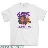 Mommy And Me T-shirt Kandi’s Mommy And Me Shirt