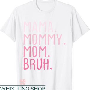 Mommy And Me T-shirt Mama Mommy Mom Bruh T-shirt