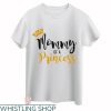 Mommy And Me T-shirt Mommy Of A Princess T-shirt
