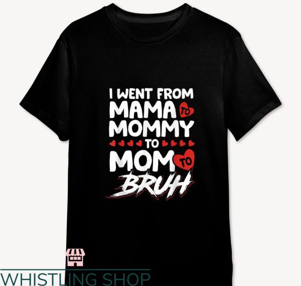 Mommy Mom Bruh T-shirt Black Texting Trending