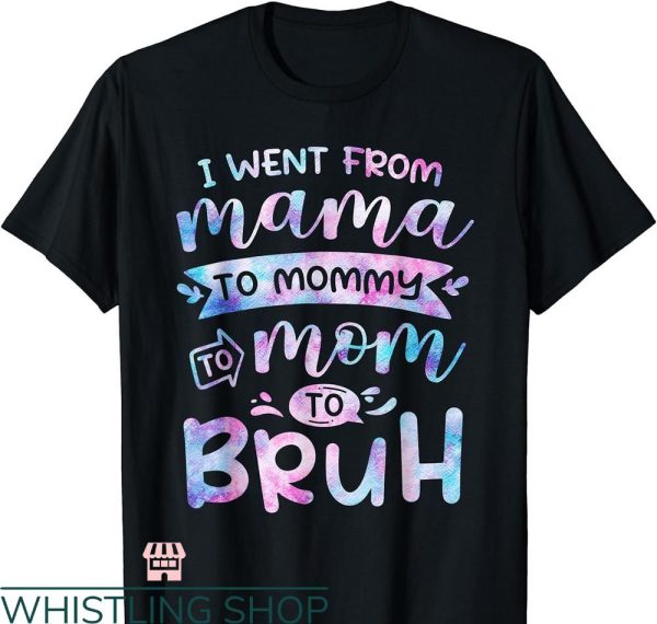 Mommy Mom Bruh T-shirt Funny Mother Gag