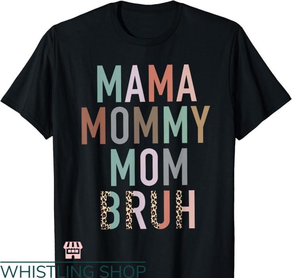 Mommy Mom Bruh T-shirt Funny Saying Mom