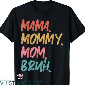 Mommy Mom Bruh T-shirt Gift From Son