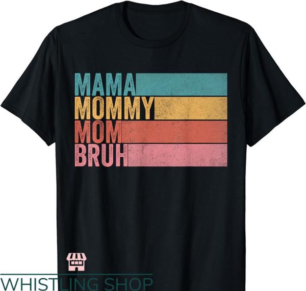 Mommy Mom Bruh T-shirt Retro Vintage Funny Mother