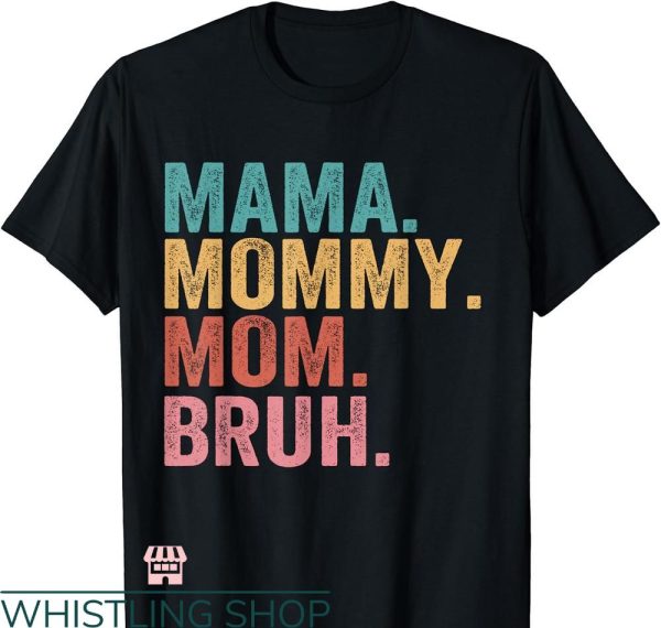 Mommy Mom Bruh T-shirt Vintage Gift For Mom