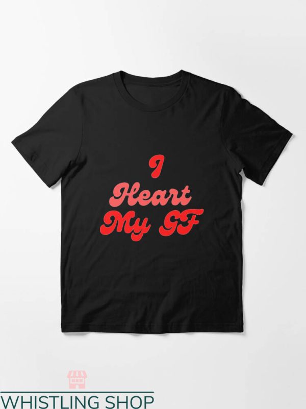 My Gf T-shirt I Heart My Gf T-shirt