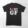 My Gf T-shirt My Love My Gf T-shirt