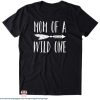 New Mom T Shirt Mom Of A Wild One Gif Lover Tee Shirt