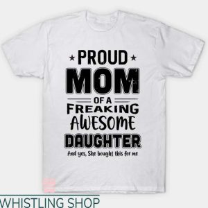 New Mom T Shirt Mom Pround Mom Of A Freaking Awesome