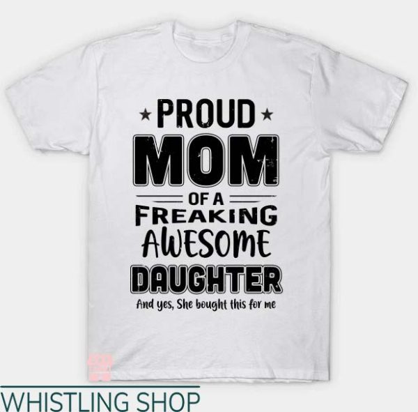 New Mom T Shirt Mom Pround Mom Of A Freaking Awesome