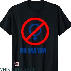 No Ma am T-shirt Front and Back Black