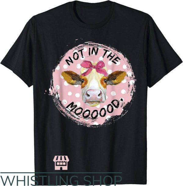 Not In The Mood T-Shirt Cute Heifer Face Trending
