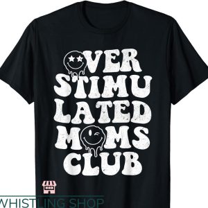 Overstimulated Moms Club T-Shirt Cool Moms Mama