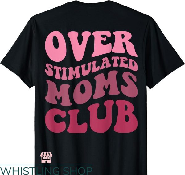 Overstimulated Moms Club T-Shirt Funny Mom Apparel