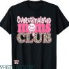 Overstimulated Moms Club T-Shirt Funny Saying Groovy Women
