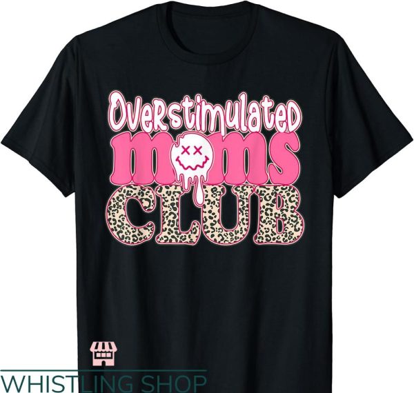 Overstimulated Moms Club T-Shirt Funny Saying Groovy Women