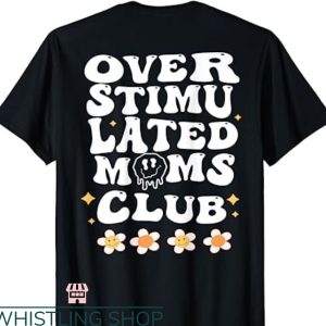 Overstimulated Moms Club T-Shirt Gifts For Mom Black