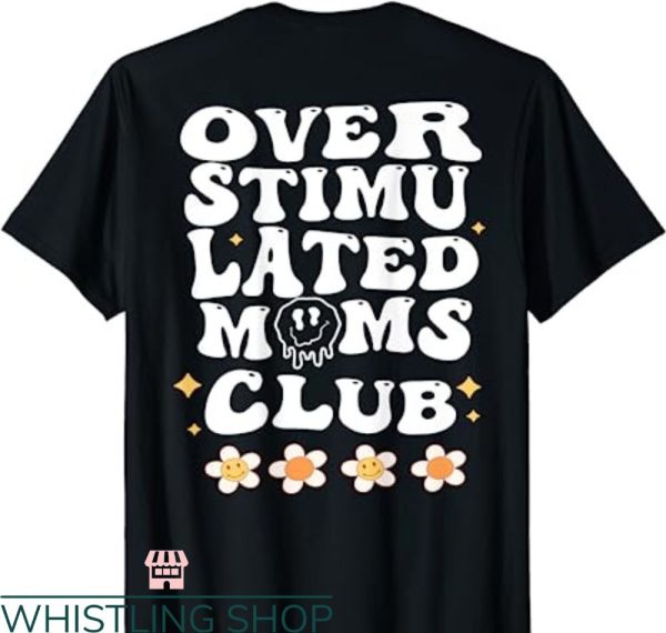 Overstimulated Moms Club T-Shirt Gifts For Mom Black