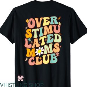 Overstimulated Moms Club T-Shirt Groovy Overstimulated