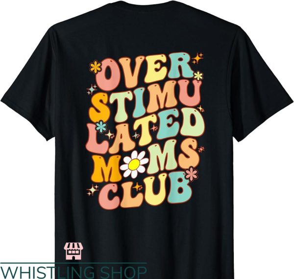 Overstimulated Moms Club T-Shirt Groovy Overstimulated