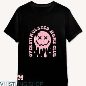 Overstimulated Moms Club T-Shirt Pink Smile Funny