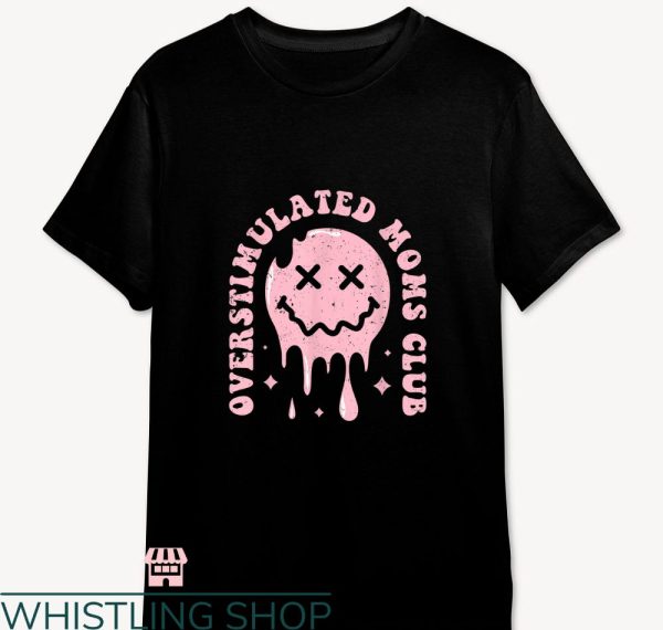 Overstimulated Moms Club T-Shirt Pink Smile Funny