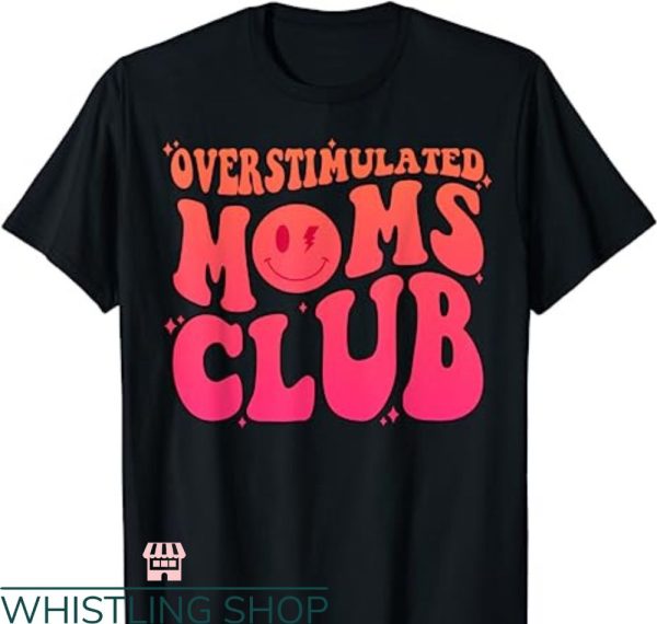 Overstimulated Moms Club T-Shirt Retro Funny Groovy