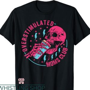 Overstimulated Moms Club T-Shirt Skull