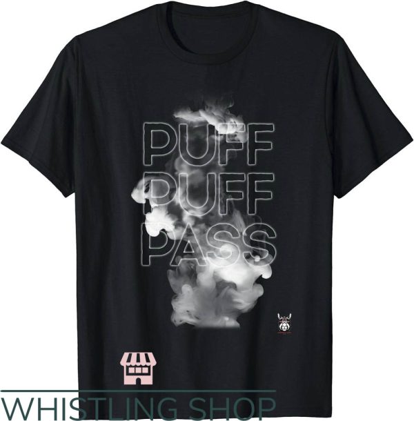 Puff Letter T-Shirt Puff Puff Pass Weed Smoke Shirt