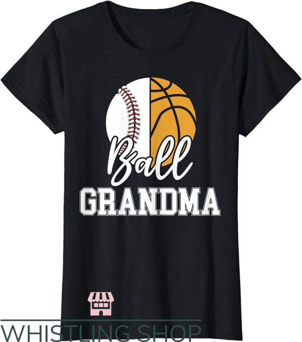 Raising Ballers T-Shirt Ball Grandma Shirt