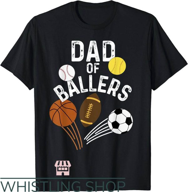 Raising Ballers T-Shirt Dad Of Ballers