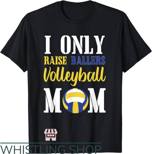 Raising Ballers T-Shirt Raising Ballers Volleyball Mom